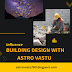 The Influence of Astro Vastu in Building Design