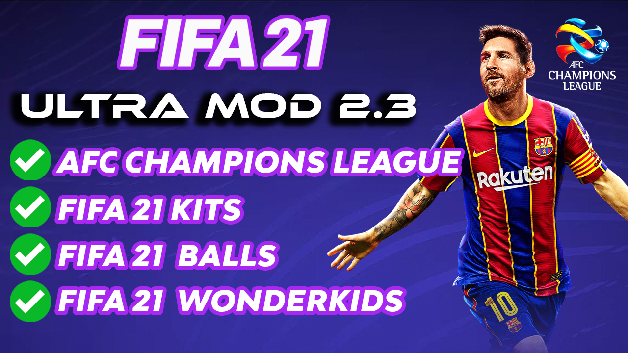 Fifa Mods Updates Patches Download Fifa 21 Mod For Fifa Ultra Mod 2 3 Afc Champions League Fifa 21 Kits Wonderkids Balls Beta 10