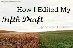 http://scattered-scribblings.blogspot.com/2017/02/how-i-edited-my-fifth-draft-and-what-i.html