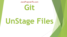 How to Unstage a File in Git in Two ways using git rm --cached and git reset Head (Removing File From Staging)