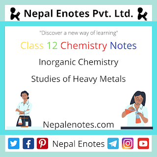 Class 12 Chemistry Studies of Heavy Metals Notes