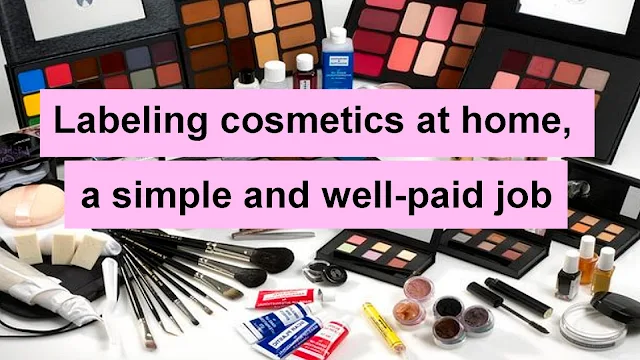 Labeling cosmetics at home, a simple and well-paid job