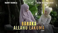 Lirik Baraka Allahu Lakuma - Vanny Vabiola Feat Afiya Dzakira Arzu