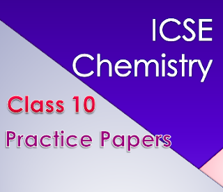 ICSE CHEMISTRY Practice papers