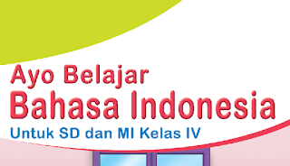 Download Buku BSE Bahasa Indonesia Kelas 4 SD Gratis