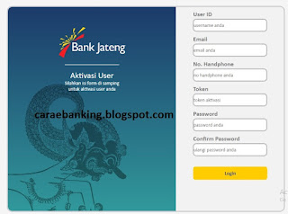  Layanan perbankan internet banking dikala ini semakin di gemari oleh nasabah Cara Daftar Dan Aktivasi Internet Banking Bank Jateng | Internet Banking