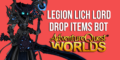 Legion Lich Lord Drop Items Bot AQW