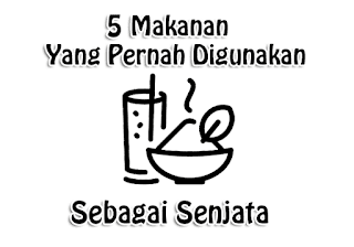 5 Makanan Yang Pernah Digunakan Sebagai Senjata