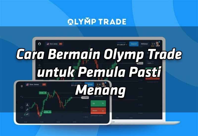 cara-bermain-olymp-trade-untuk-pemula-pasti-menang