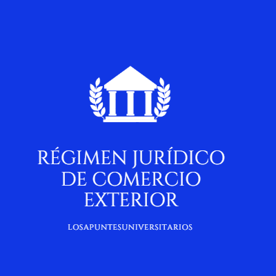 Régimen Jurídico de Comercio Exterior