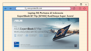 Laptop 5G Pertama di Indonesia! Asus ExPertBook B7 Flip (B7402) yang Kualitasnya Super Juara!