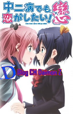 Having a Chuunibyou girlfriend is an obstacle for Yuuta Chuunibyou demo Koi ga Shitai! -  Ren 1 - 12 Batch (Sub Indo - Eng)