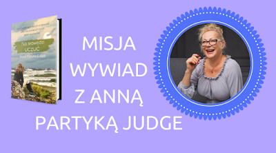 Misja Wywiad z Anną Partyką Judge