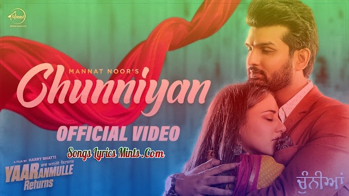 Chunniyan Lyrics In Hindi & English – Yaar Anmulle Returns Punjabi Movies New Song Lyrics | Mannat Noor | Nikeet Dhillon, Yuvraj Hans | Speed Records | Latest Punjabi Movies Song Lyrics 2020