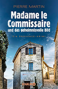 Madame le Commissaire und das geheimnisvolle Bild: Ein Provence-Krimi (Ein Fall für Isabelle Bonnet 4) (German Edition)