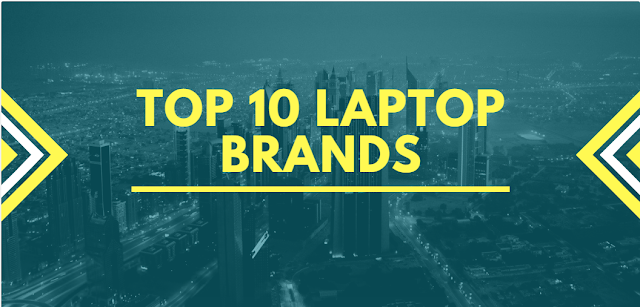 TOP 10 LAPTOP BRANDS