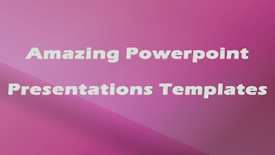 Amazing Powerpoint Presentations Templates with Awesome Design and Best Background