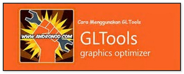 TUTORIAL SETTINGAN GL TOOLS AGAR GAME HD / GAME BERAT TIDAK LAG