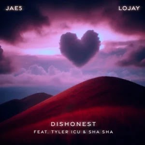 JAE5 & Lojay – Dishonest (feat  Tyler ICU & Sha Sha)