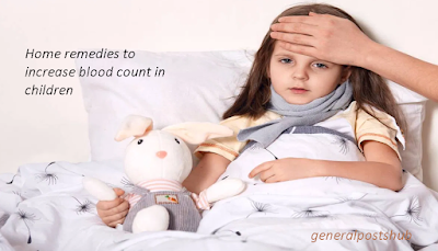 Home remedies to increase blood count in children