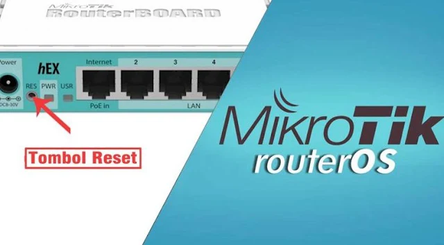 Cara Reset Mikrotik