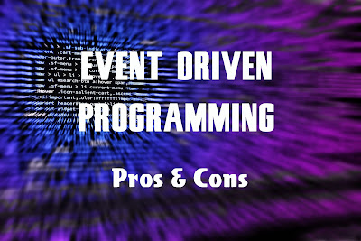 5 Advantages and Disadvantages of Event Driven Programming | Limitations & Benefits of Event Driven Programming