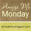 Amaze Me Monday- Dittle Dattle