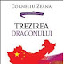 E greu cu trezirea. Corneliu Zeana, Trezirea Dragonului