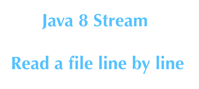 Java 8 Stream – How to Read a file line by line