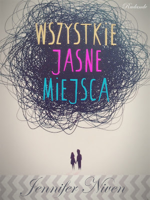 Obyczajowy kącik: Jennifer Niven "Wszystkie jasne miejsca"