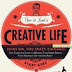 How To Lead A Creative Life [Infographic]