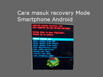 Cara masuk recovery mode smartphone Android