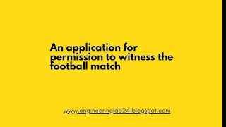 An application for permission to witness the football match