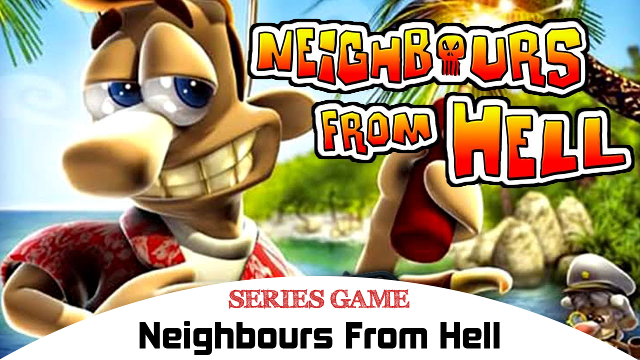 Danh sách Series Game Neighbours From Hell bao gồm đầy đủ các phiên bản được phát hành trên nền tảng máy tính (PC)