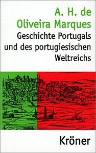 Geschichte Portugals und des portugiesischen Weltreichs (Kröners Taschenausgaben (KTA))