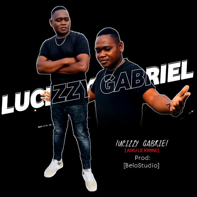 Lucizzy Gabriel - Awu Le Kwini [Prod. BeloStudio] [Exclusivo 2024] (Download Mp3)