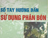 Sổ tay hướng dẫn sử dụng phân bón - GS.TS Đường Hồng Dật