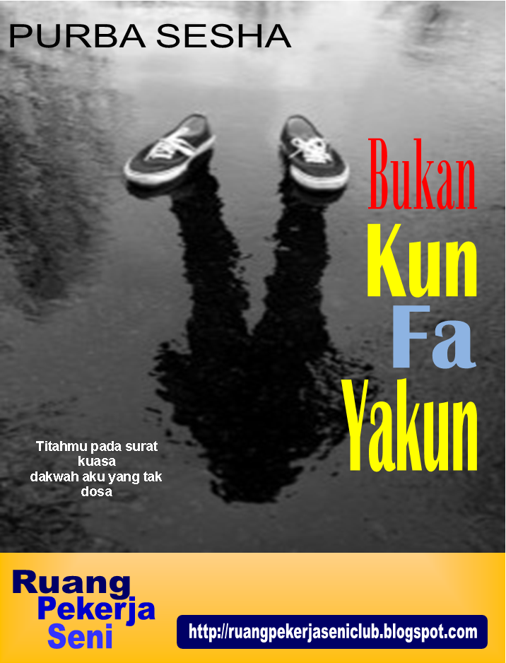 BERANDA PUISI: BUKAN KUN FA YAKUN