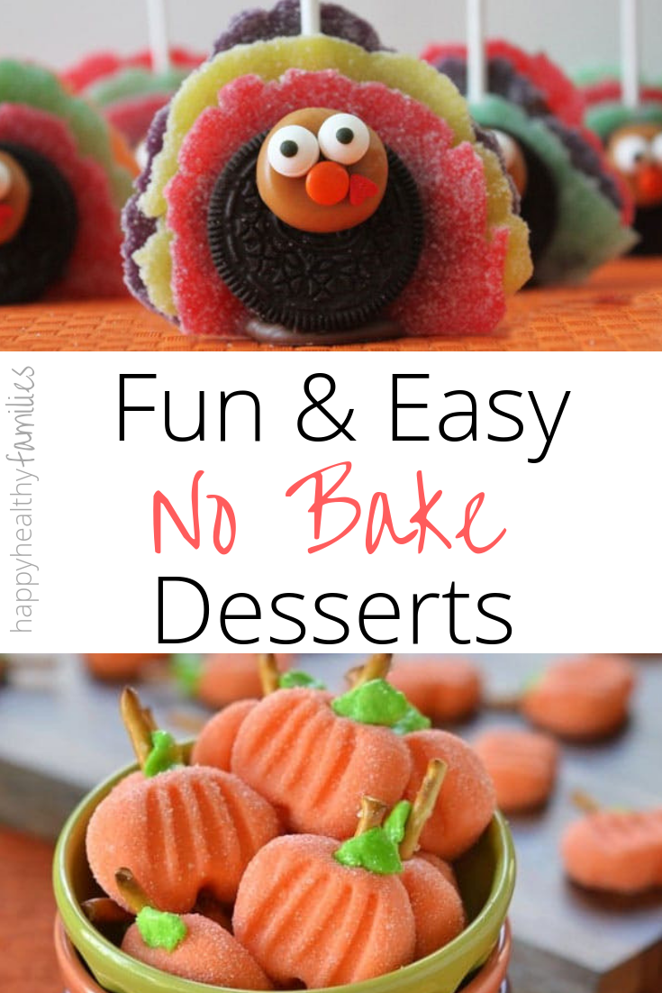 Happy Healthy Families Cute Thanksgiving Dessert Recipes You Don T Have To Bake