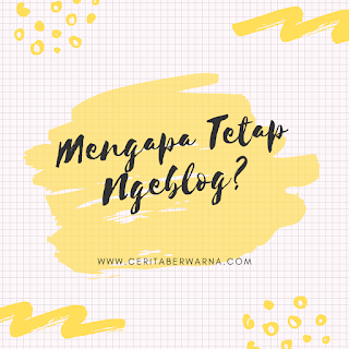 mengapa tetap ngeblog