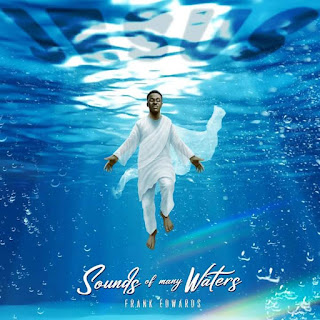 Frank Edwards Sounds of many waters download MP3