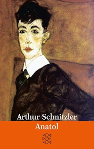 Anatol: Dramen 1889-1891 (Das dramatische Werk)