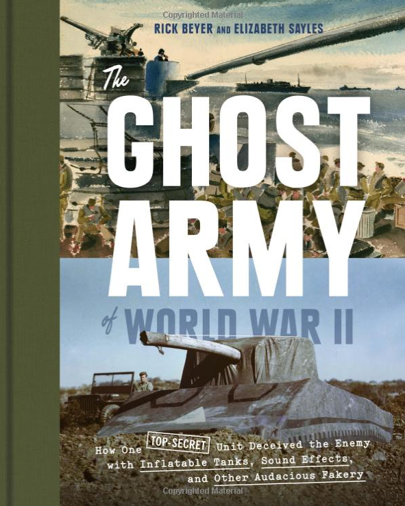 http://www.amazon.com/Ghost-Army-World-War-Top-Secret/dp/1616893184/ref=sr_1_3?s=books&ie=UTF8&qid=1421436519&sr=1-3&keywords=ghost+army