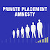 Private Placement Amnesty