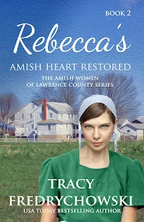 Rebecca's Amish Heart Restored: An Amish Fiction Christian Novel (The Amish Women of Lawrence County Book 2) book promotion by Tracy Fredrychowski