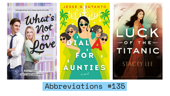 Abbreviations #135: What's Not to Love, Dial A for Aunties + Luck of the Titanic