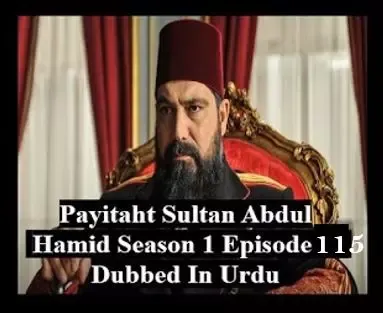 Payitaht sultan Abdul Hamid season 1 urdu subtitles,Payitaht sultan Abdul Hamid season 1 urdu subtitles episode 115,