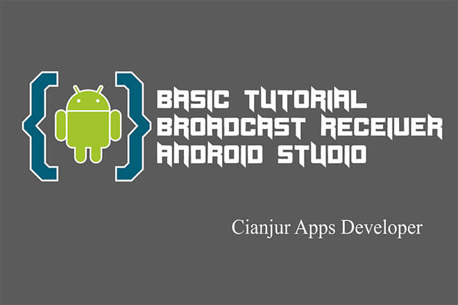 Belajar Cara Menggunakan BroadcastReceiver pada Android