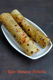 Plantain Paratha, raw banana roti