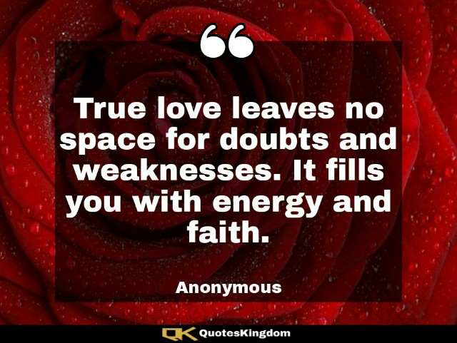 Short love quote. True love quote. True love leaves no space for doubts and weaknesses. It ...